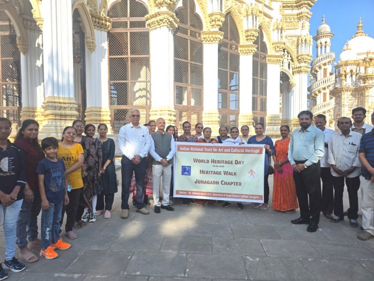 આજે વિશ્વ વારસા દિવસ : જૂનાગઢમાં હેરિટેજ વોક યોજાઈ